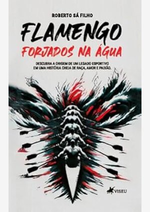 Capa do livro Flamengo: Forjados na Água